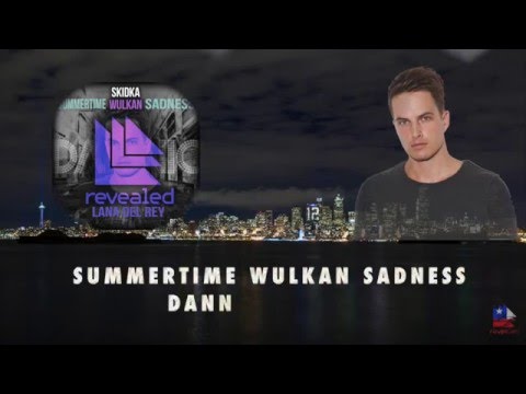 Summertime Wulkan Sadness (Dannic Mashup)