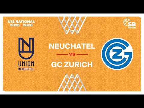 U18 Men National｜Day 3: NEUCHATEL vs. GC ZURICH