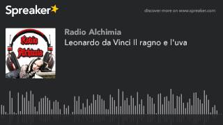 Leonardo da Vinci Il ragno e l'uva