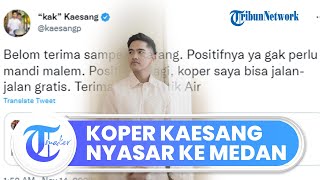 Download lagu Batik Air Kembali Bikin Heboh, Koper Kaesang Nyasar Hingga ke Medan, Padahal Pergi ke Surabaya mp3