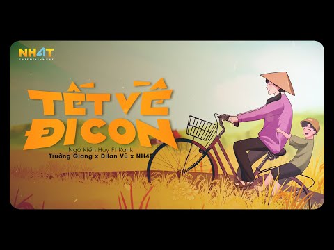 Tết Về Đi Con (Lofi Ver.) Ngô Kiến Huy Ft Karik × Trường Giang × Dilan Vũ | OFFICIAL Lyrics Video