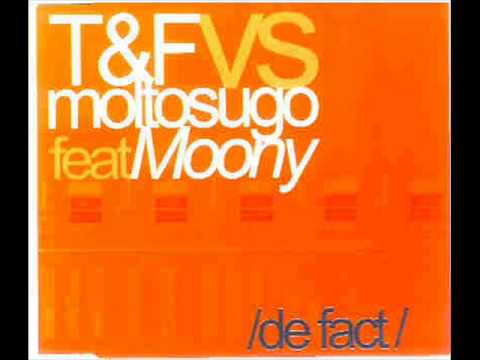 T&F Vs. Moltosugo Feat. Moony - De Fact (Gianni Coletti Radio Remix)