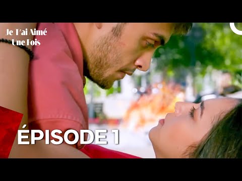 Je T’Ai Aimé Une Fois - Épisode 1 (Doublage Français)