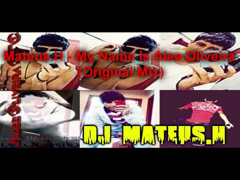 Mateus.H - My Name Is @AleeOliveiraOFC (Original Mix)