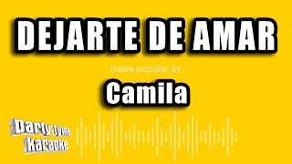 Camila - Dejarte De Amar (Versión Karaoke)