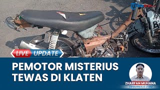 Pemotor MisteriusTewas Kecelakaan di Klaten, Ciri-ciri: Berambut Semir Biru & Pakai Gelang Tasbih