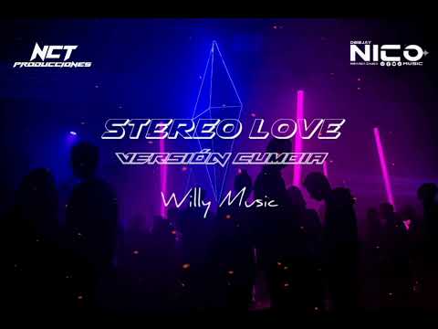 Stereo Love VERSIÓN CUMBIA Willy Music REMIX DJ NICO MUSIC