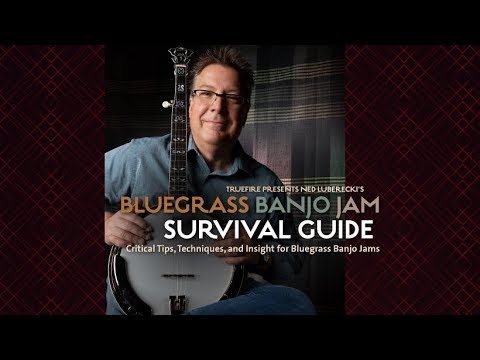 Truefire presents: Bluegrass Banjo Jam Survival Guide by Ned Luberecki