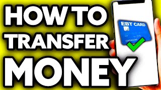 How To Transfer Money from EBT Card to Debit Card ??
