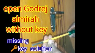 how to solve Godrej almirah missing key