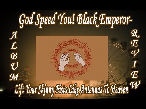Godspeed You! Black Emperor - Lift Your Skinny Fists Like Antennas To Heaven [Album Review]