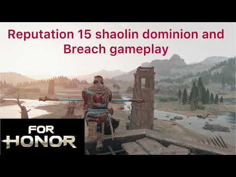 Reputation 15 shaolin, best clips of breach and dominion.[ For honor]