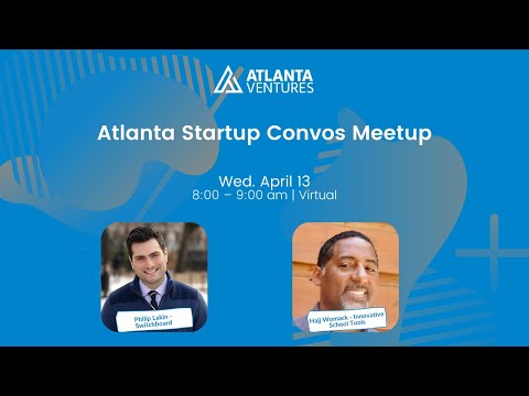 Atlanta Startup Convos with Switchboard and Innovative School Tools