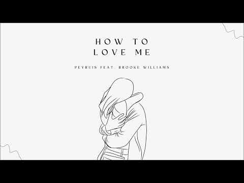 Peyruis feat. Brooke Williams - How To Love Me