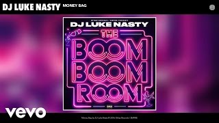 DJ Luke Nasty - Money Bag (Audio)