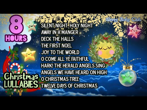 🟡[10 Songs] Christmas Lullabies Collection 🎄 Music for Babies to go to sleep - 8 hours