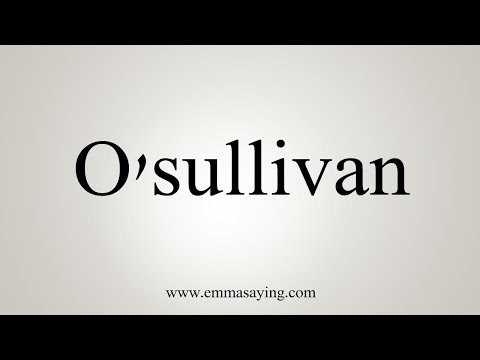 How To Say O'sullivan