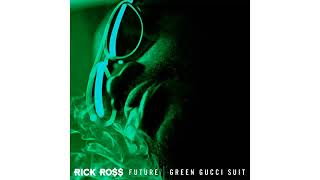 Rick Ross - Green Gucci Suit feat. Future (NEW 2023)