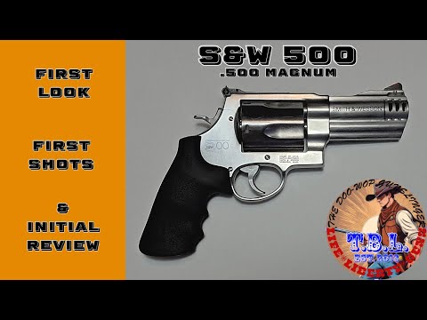 S\u0026W 500 Magnum First Shots \u0026 Initial Review
