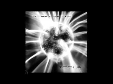 Solar Chrome - Tesla (MM31, Electro, Techno)