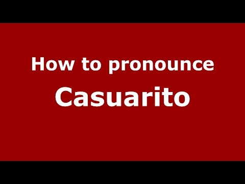 How to pronounce Casuarito (Colombian Spanish/Colombia) - PronounceNames.com