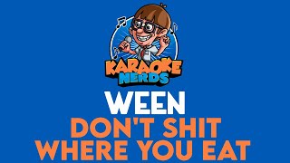 Ween - Don&#39;t Shit Where You Eat (Karaoke)