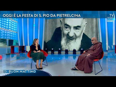 Di Buon Mattino, 23 settembre 2022 - La festa di San Pio da Pietrelcina