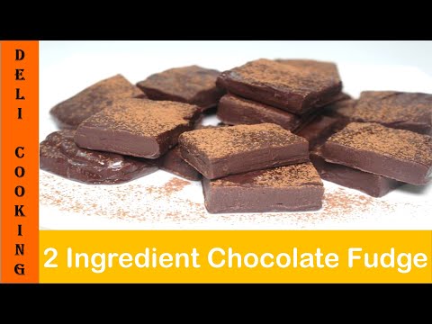 Only 2 ingredient Chocolate Fudge Recipe By Deli Cooking