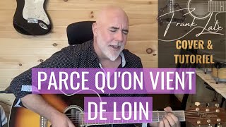 Parce qu'on vient de loin de Corneille - cover et tutoriel par Frank Late