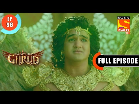 A Terrible Disaster- Dharm Yoddha Garud - Ep 96 - Full Episode - 2 July 2022