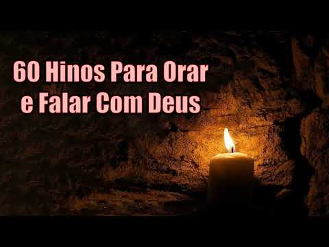 60 Hinos Para Orar e Falar Com Deus - Melhores Músicas Gospel Para Ouvir - Top Louvores (Playlist 6)