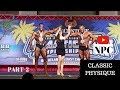 (PART-2) NPC CLASSIC PHYSIQUE JUNE\22\2019