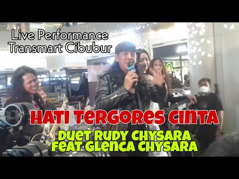 Duet Rudy Chysara feat Glenca Chysara - Hati Tergores Cinta at Transmart Cibubur