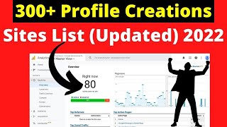 300+ Profile Creations Sites List (Updated) 2022 | Create High-Quality DoFollow Profile Backlinks