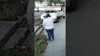 I can't believe I screamed this loud over a squirrel 😅