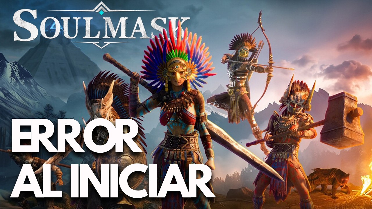 Soulmask: Error al Iniciar, Pantalla Negra, No Inicia, Crasheos Steam PC | SOLUCIÓN✅