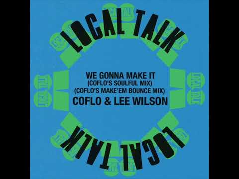 Coflo & Lee Wilson - We Gonna Make It (Coflo's Soulful Mix) (Local Talk 2025)