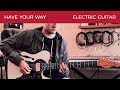 Draylin Young Music - Have Your Way (Electric Guitar Play through) by Jon Atwood