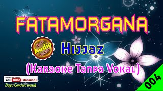 Download lagu Fatamorgana by Hijjaz [Original Audio-HQ] | Karaoke Tanpa Vokal mp3