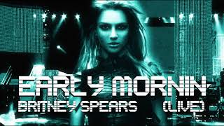 Britney Spears - Early Mornin (Live Concept)
