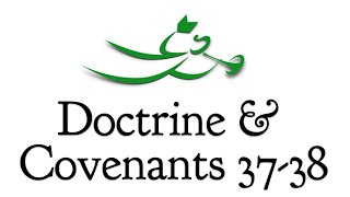 Doctrine and Covenants 37 & 38, with Scott Woodward