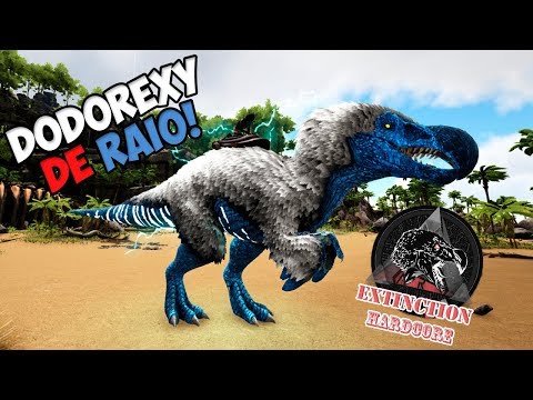 DOMAMOS UM DODOREXY DE RAIO!!! ep.18 -- ARK EXTINCTION HARDCORE!