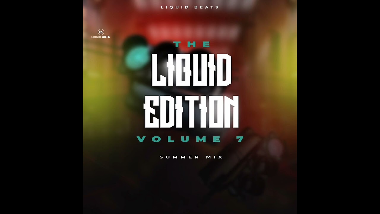 Liquid Beats The Liquid Edition (volume 7- Amapiano Mashup Mix)