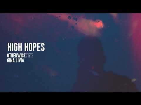 Otherwise Fine, Gina Livia - High Hopes