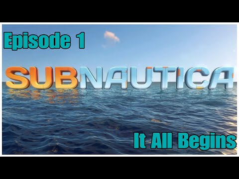 Subnautica Ep1 An ALienWorld