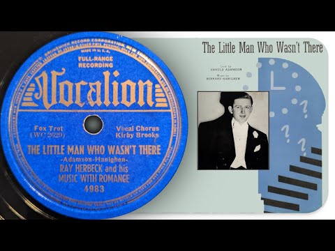 The Little Man Who Wasn't There - Ray Herbeck And His Music With Romance (1939)