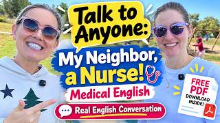 How to Talk to Anyone: A Walk and Talk with My Neighbor, a Nurse! (Medical English)