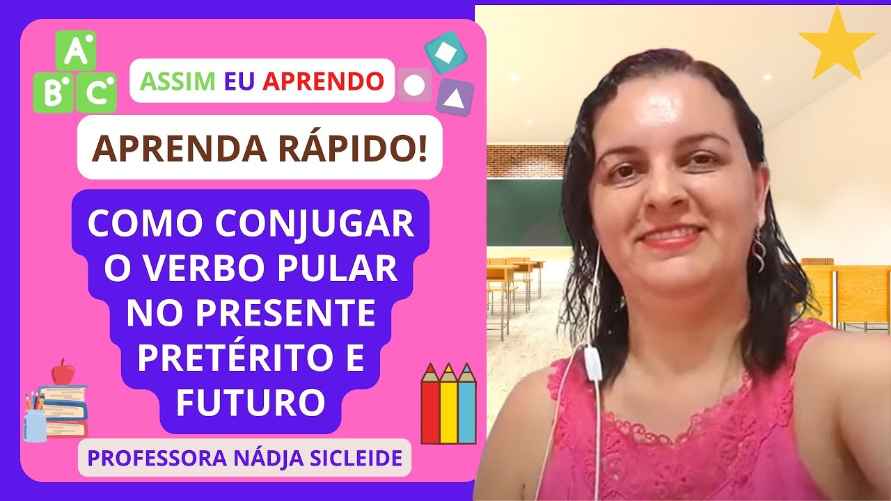🌟#APRENDA A #CONJUGAR O #VERBO #PULAR NO #Presente, #Passado e #Futuro [Prof.ª Nádja Sicleide]🌟