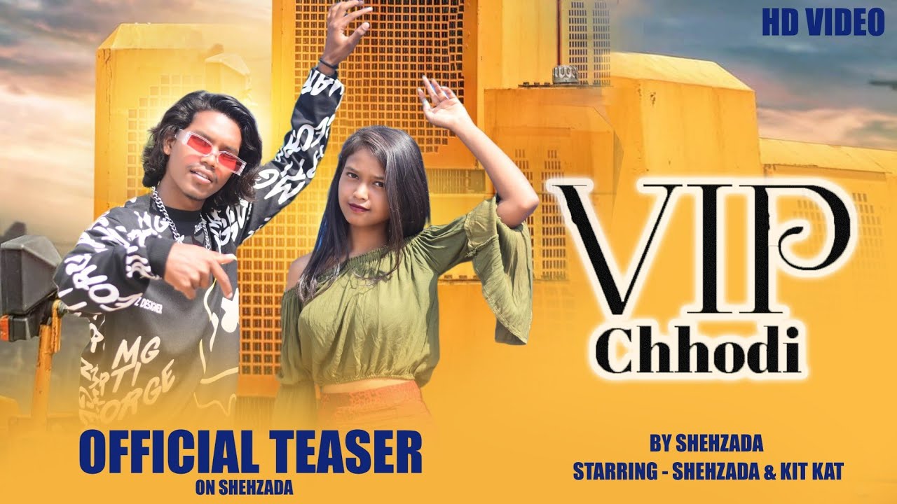 vip chhodi || NEW NAGPURI RAP SONG || OFFICIAL TEASER || SHEHZADA,KIT KAT