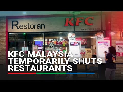 KFC Malaysia temporarily shuts restaurants citing challenging economy